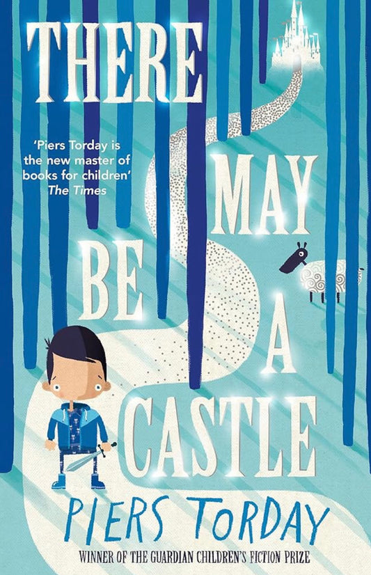 There May Be A Castle by Piers Torday