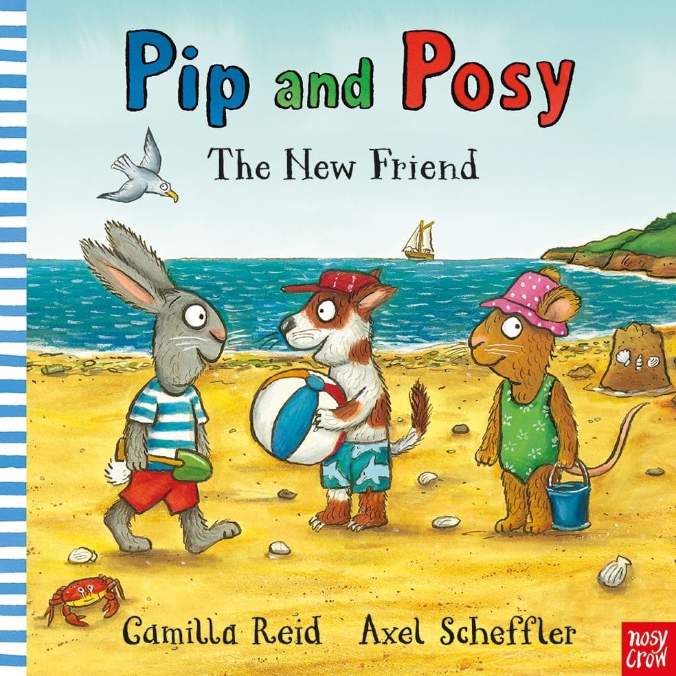 Pip and Posy The New Friend by Axel Scheffler and Camilla Reid